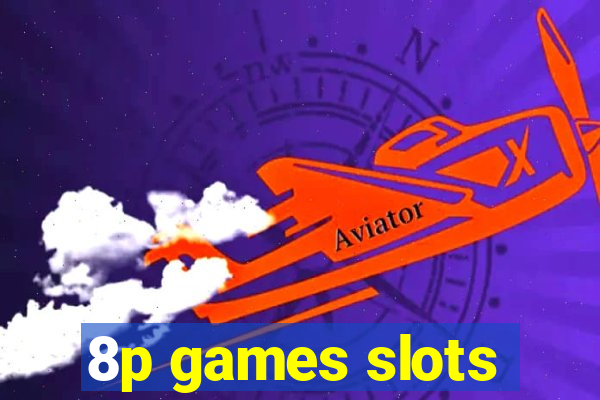 8p games slots